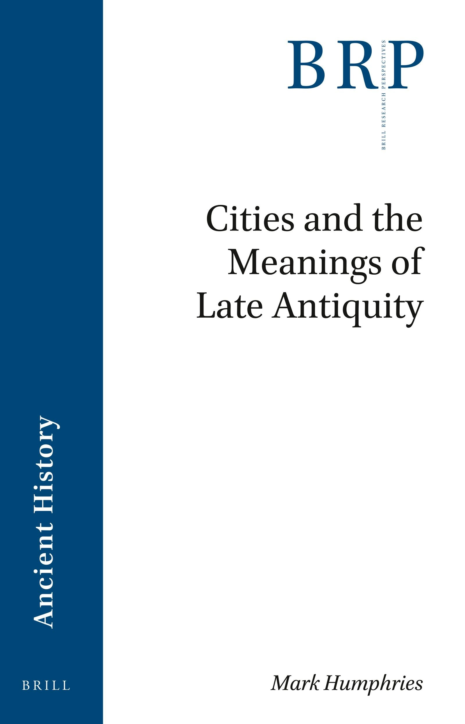 Book cover image for Cities and the Meanings of Late Antiquity ISBN: 9789004422605